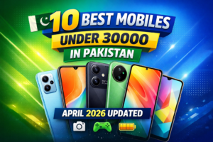 10 Best Mobiles Under 30000 in Pakistan (April 2026 Updated Prices)