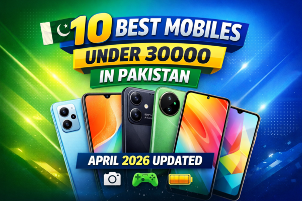 10 Best Mobiles Under 30000 in Pakistan (April 2026 Updated Prices)
