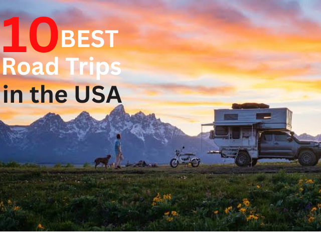 10 Best Road Trips in the USA