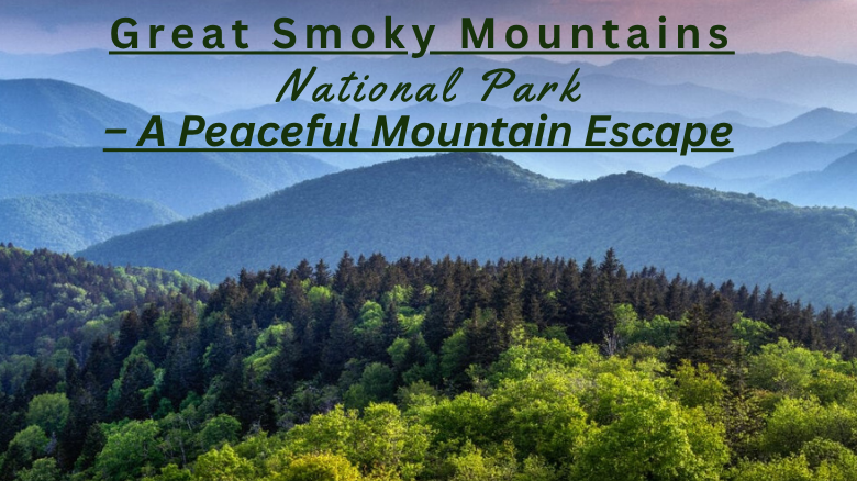Great Smoky Mountains National Park – A Peaceful Mountain Escape